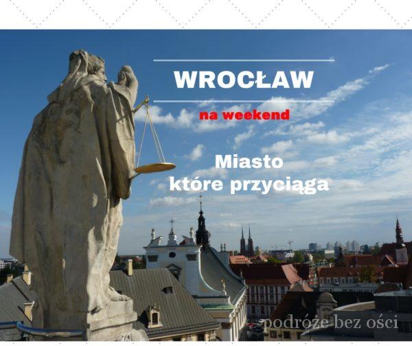 Wroc Aw Nie Tylko Na Weekend Plan Zwiedzania Miasta W Dwa Dni