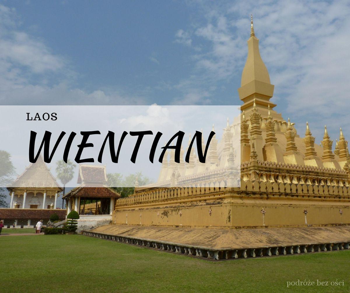 Wientian, Vientiane, stolica Laos, atrakcje, co warto zobaczyć, co zwiedzić, things to see do
