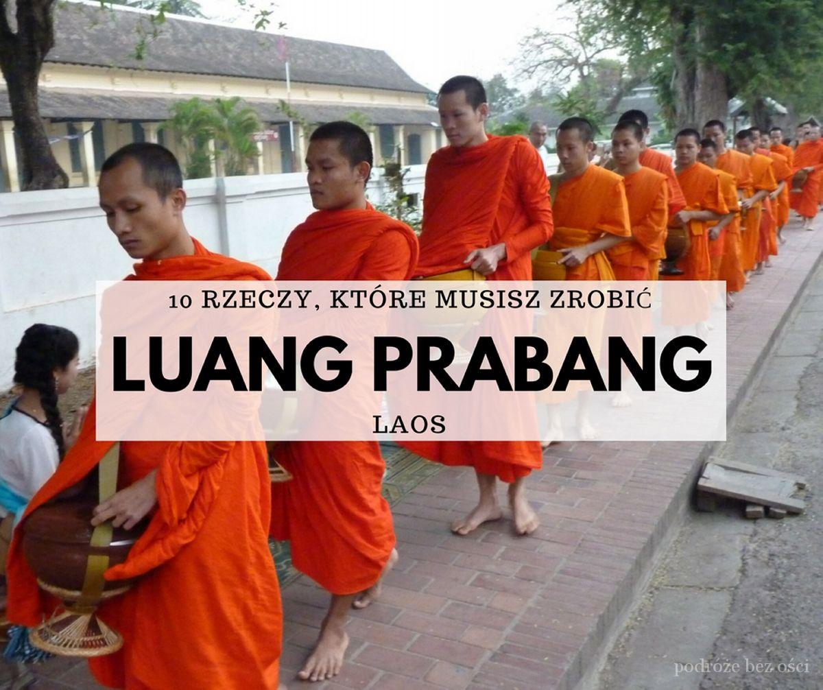 Luang Prabang Laos, atrakcje, co warto zobaczyć zwiedzić, 10 rzeczy które należy zrobić