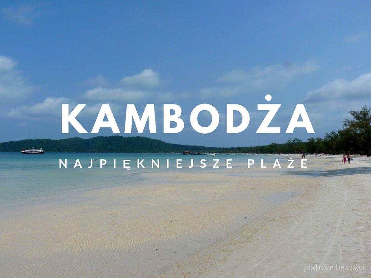 Kambodża najpiękniejsze plaże plaża Cambodia beach wyspy, Otres beach, wyspa koh rong samloem, sihanoukville, atrakcje, co zobaczyć, zwiedzić, transport, bilety, noclegi