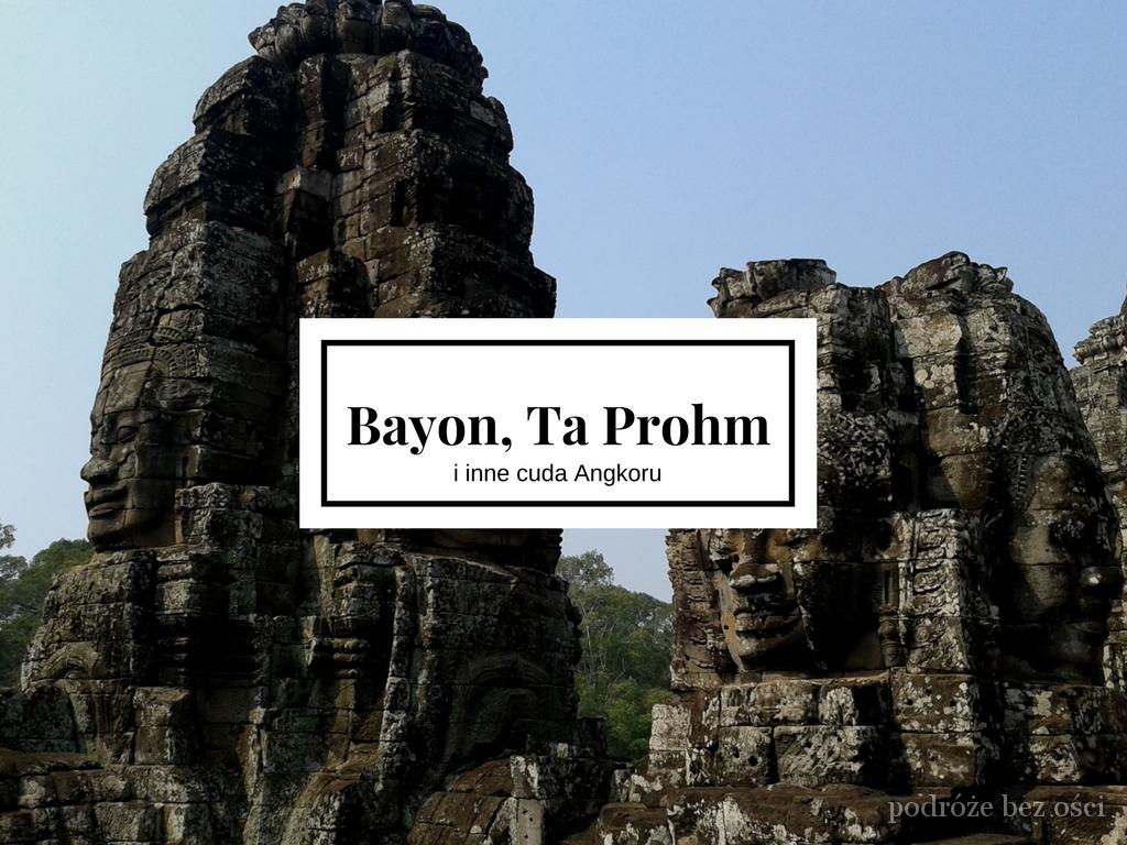 Bajon, Bayon, Ta Prohm, Angkor Thom, Angkor Wat, świątynia, Co warto zwiedzić, zobaczyć Transport, Kambodża, Cambodia, Siĕm Réab, Siem Reab, Noclegi. Atrakcje, bilety, dojazd, ប្រាសាទបា