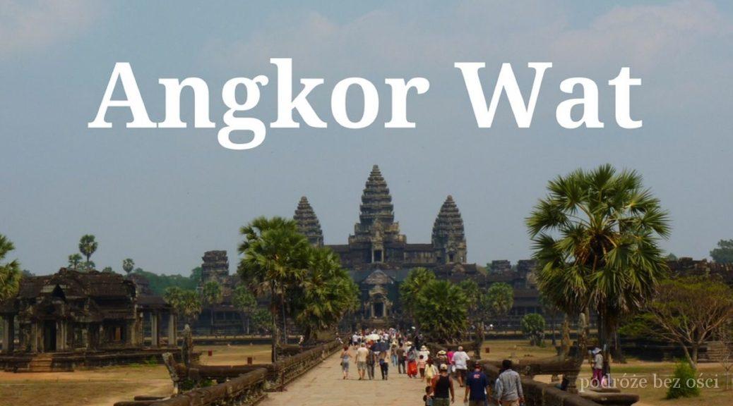świątynia Angkor Wat, temple, Co warto zwiedzić, zobaczyć Transport, Kambodża, Cambodia, Siĕm Réab, Siem Reab, Noclegi. Atrakcje, bilety, dojazd, អង្គរវត្ត, Capital Temple
