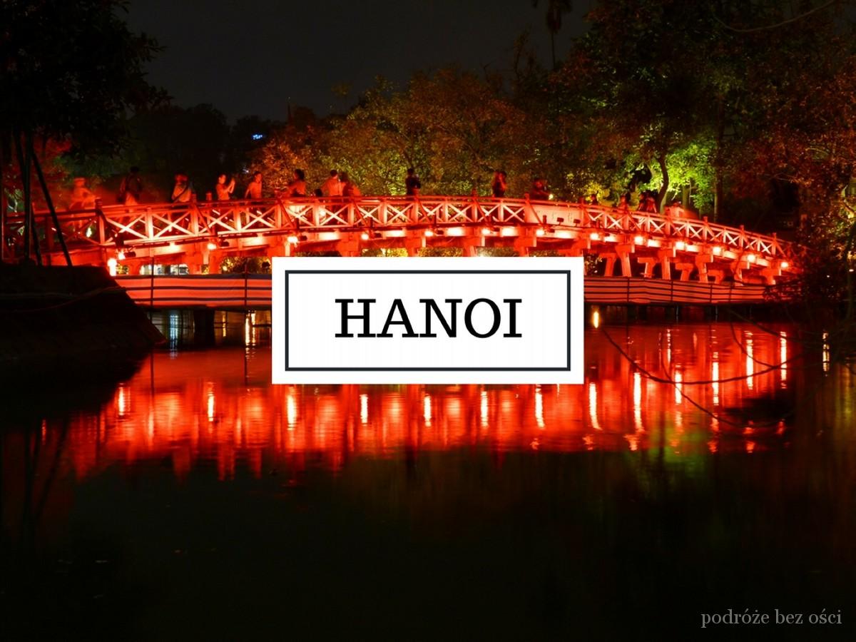 Hanoi atrakcje, co zwiedzić, co zobaczyć, Wietnam, Vietnam, 10 rzeczy, które musisz zrobić