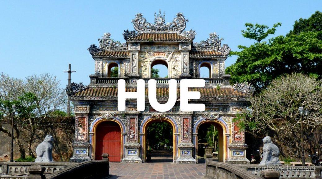 Hue Cesarskie Miasto, atrakcje, co zobaczyć, co zwiedzić, Huế, Vietnam, Wietnam
