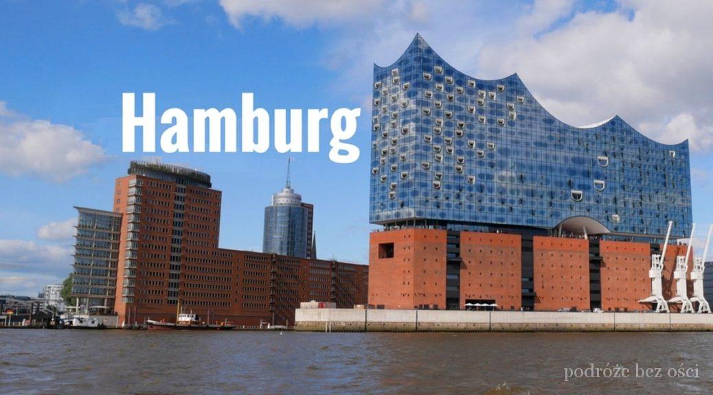 Hamburg atrakcje, co warto zwiedzić, zobaczyć, Niemcy, 15 rzeczy które, na weekend, w dzień, w dwa dni, HafenCity, Elbphilharmonie, Germany, Deutschland, must see, must do