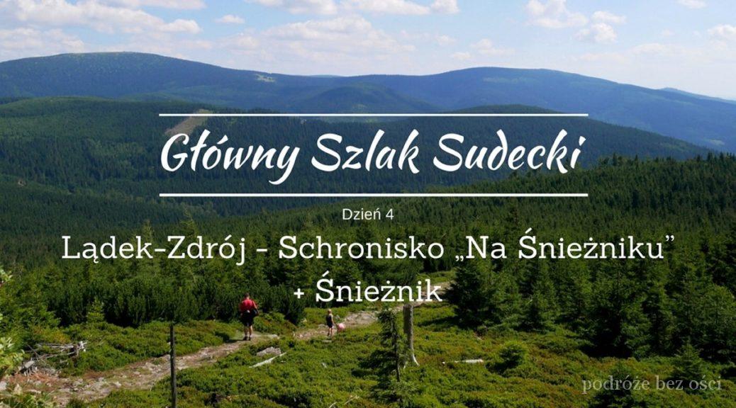 łówny Szlak Sudecki (GSS) Lądek-Zdrój – Schronisko Na Śnieżniku + Śnieżnik. Masyw Śnieżnika. Opis trasy. Przewodnik Relacja i opis czerwonego szlaku. Mapa. Atrakcje.