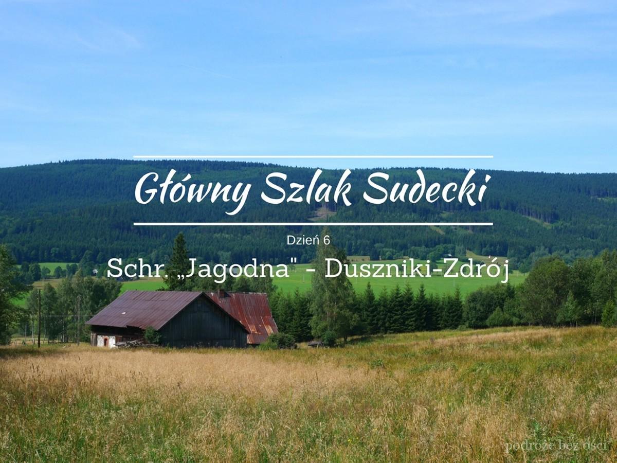 Główny Szlak Sudecki (GSS) Schronisko Jagodna - Duszniki-Zdrój. Opis trasy. Przewodnik Relacja i opis czerwonego szlaku. Mapa. Atrakcje.