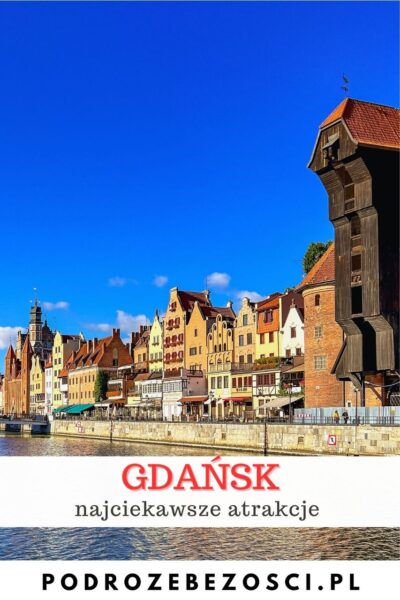 gdansk atrakcje co warto zobaczyc