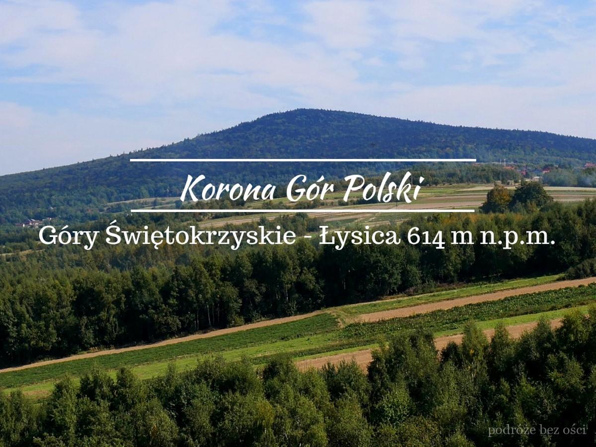 Łysica to najwyższy szczyt Gór Świętokrzyskich. Skąd jest najkrótszy szlak: Święta Katarzyna czy Kakonin? Opis trasy, atrakcje, porady. Korona Gór Polski.