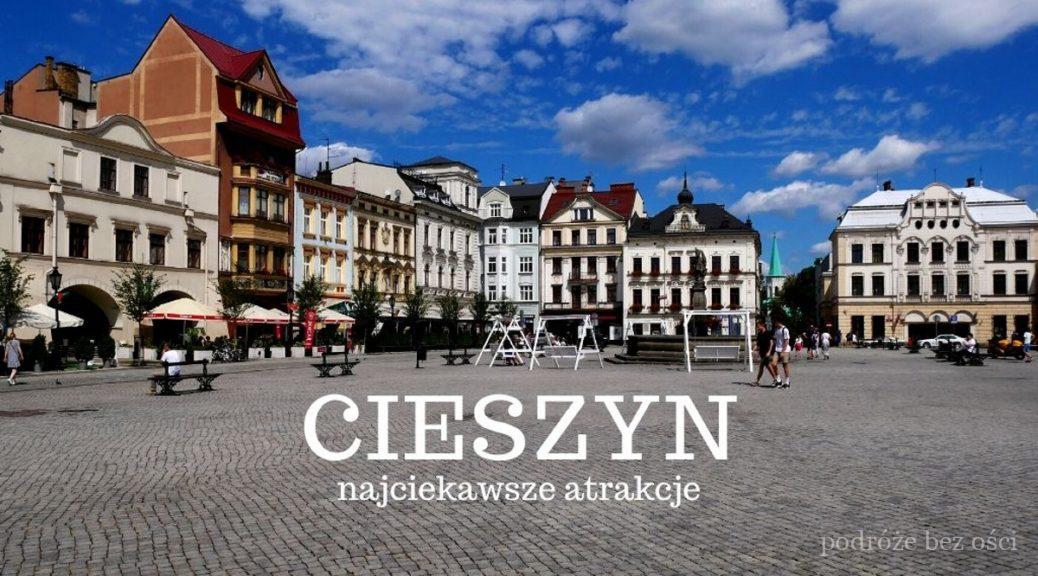 Cieszyn Na Weekend 10 Atrakcji Ktore Warto Zobaczyc I Zwiedzic