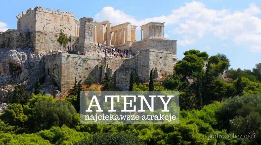 Ateny - stolica Grecji. Co warto zobaczyć i zwiedzić w Atenach w dwa dni lub weekend? Atrakcje. Ciekawe miejsca. Zabytki. Plaże. Bezpieczeństwo i noclegi.