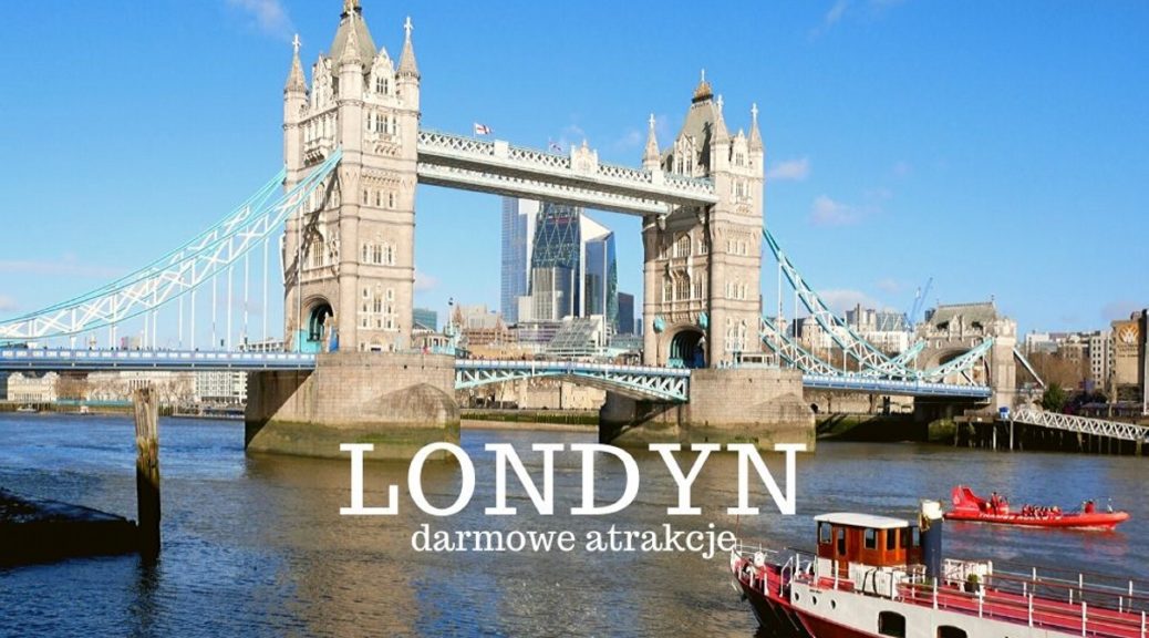 Londyn - stolica Wielkiej Brytanii i miasto pełne darmowych atrakcji turystycznych. Co warto zwiedzić i zobaczyć w Londynie? Zabytki. Ciekawe miejsca.