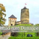 Zamki nad Dunajcem to nie tylko zamek Dunajec w Niedzicy i zamek w Czorsztynie. W Dolinie Dunajca w Małopolsce jest ich więcej. Poznaj je.