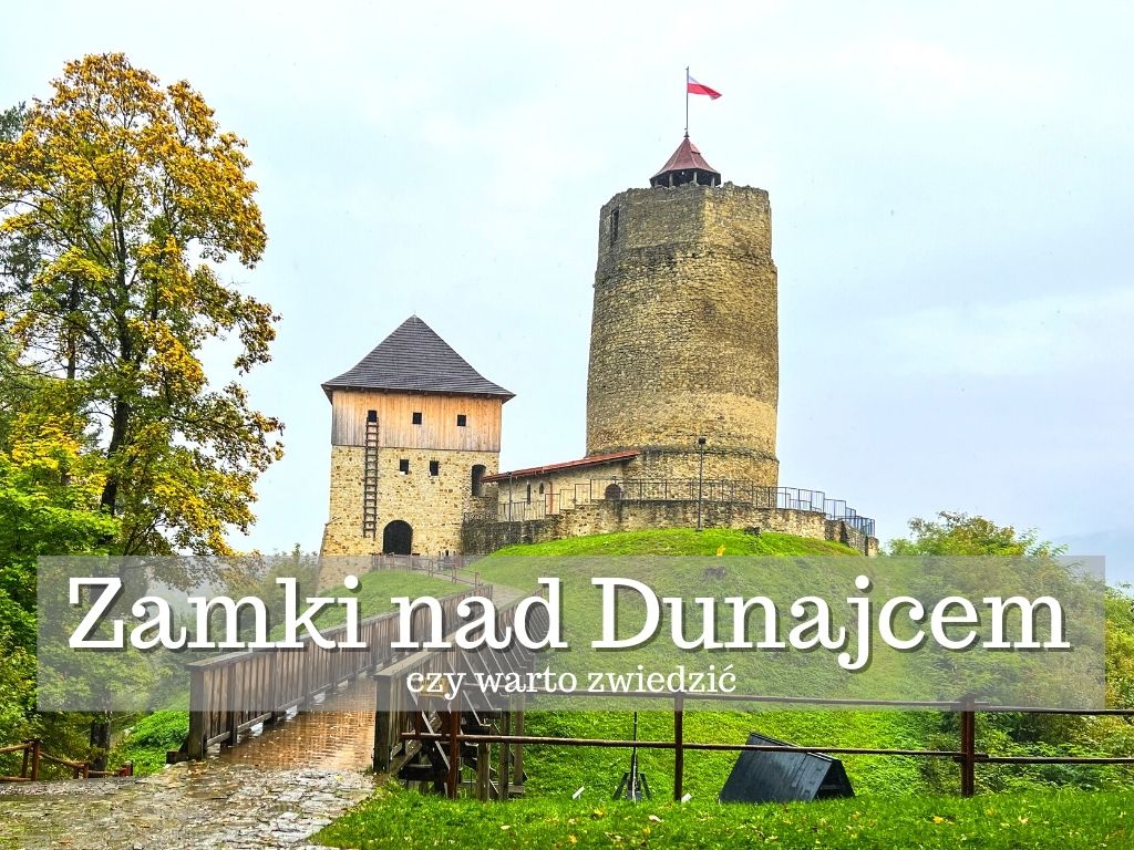 Zamki nad Dunajcem to nie tylko zamek Dunajec w Niedzicy i zamek w Czorsztynie. W Dolinie Dunajca w Małopolsce jest ich więcej. Poznaj je.