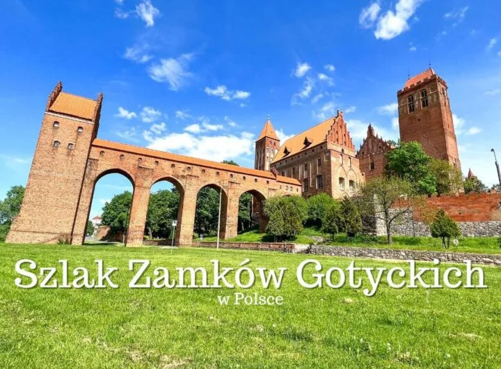 Szlak Zamków Gotyckich w Polsce. Poznaj najpiękniejsze zamki krzyżackie, kapitulne i biskupie. Zwiedzanie, historia i ciekawostki