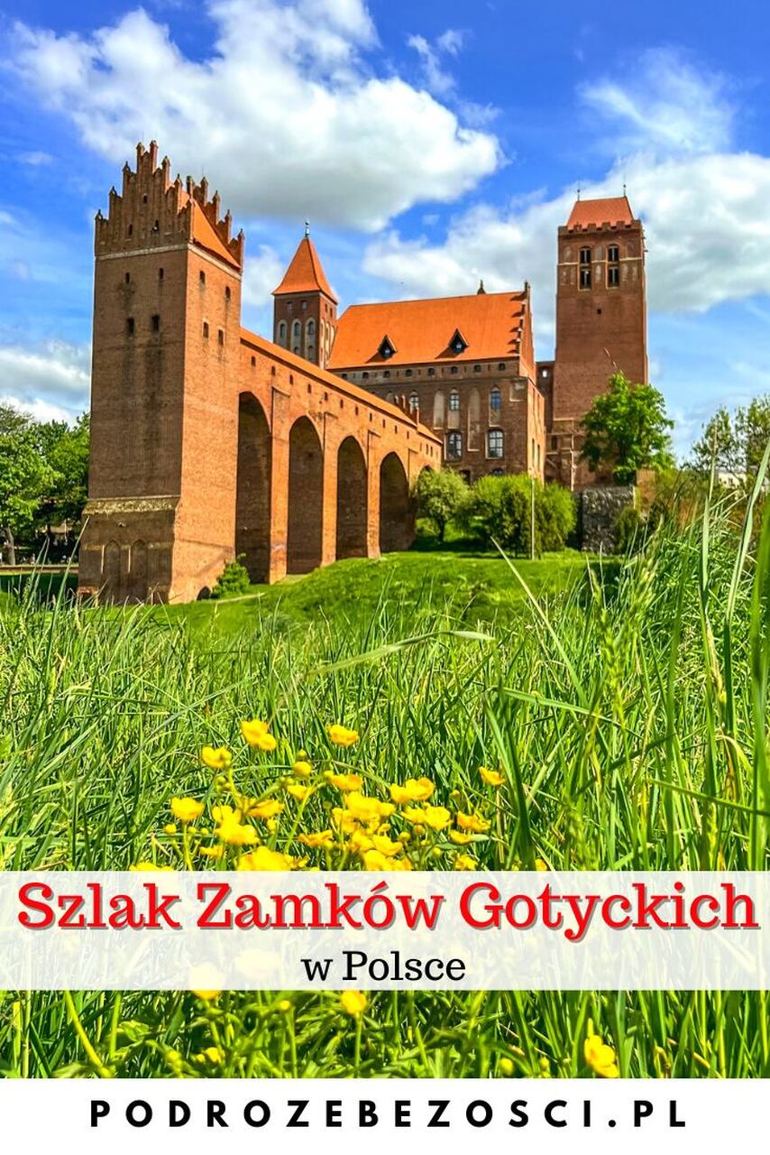 szlak zamkow gotyckich w polsce zamki krzyzackie biskupie kapitulne zwiedzanie trasa ciekawostki 