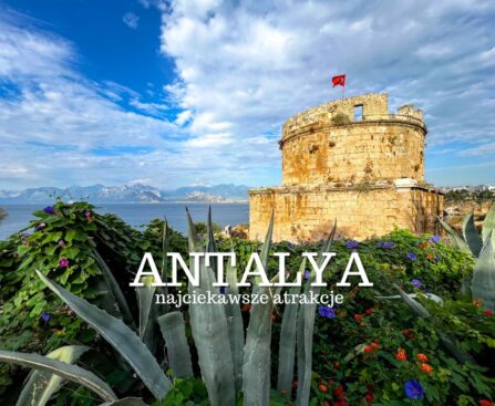 Antalya (Turcja) - najciekawsze atrakcje. Co warto zobaczyć i zwiedzić w Antalyi? Plaże. Mapa. Noclegi. Jak dojechać? Przewodnik