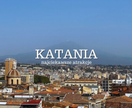 Katania (Catania) - najciekawsze atrakcje. Co warto zobaczyć i zwiedzić w Katanii? Zabytki. Plaża. Noclegi. Jak dojechać? Przewodnik