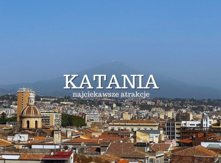 Katania (Catania) - najciekawsze atrakcje. Co warto zobaczyć i zwiedzić w Katanii? Zabytki. Plaża. Noclegi. Jak dojechać? Przewodnik