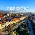 Preszów (Prešov) i okolice najciekawsze atrakcje. Co warto zobaczyć i zwiedzić w Preszowie (Słowacja)? Mapa. Noclegi. Przewodnik