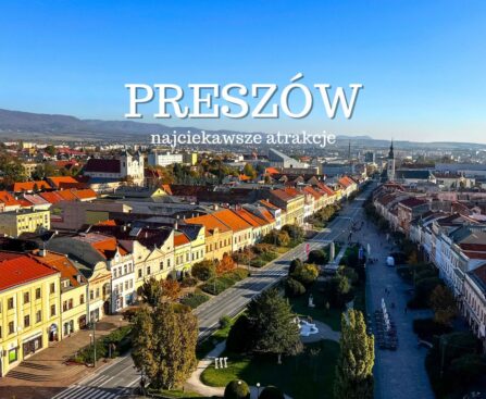 Preszów (Prešov) i okolice najciekawsze atrakcje. Co warto zobaczyć i zwiedzić w Preszowie (Słowacja)? Mapa. Noclegi. Przewodnik