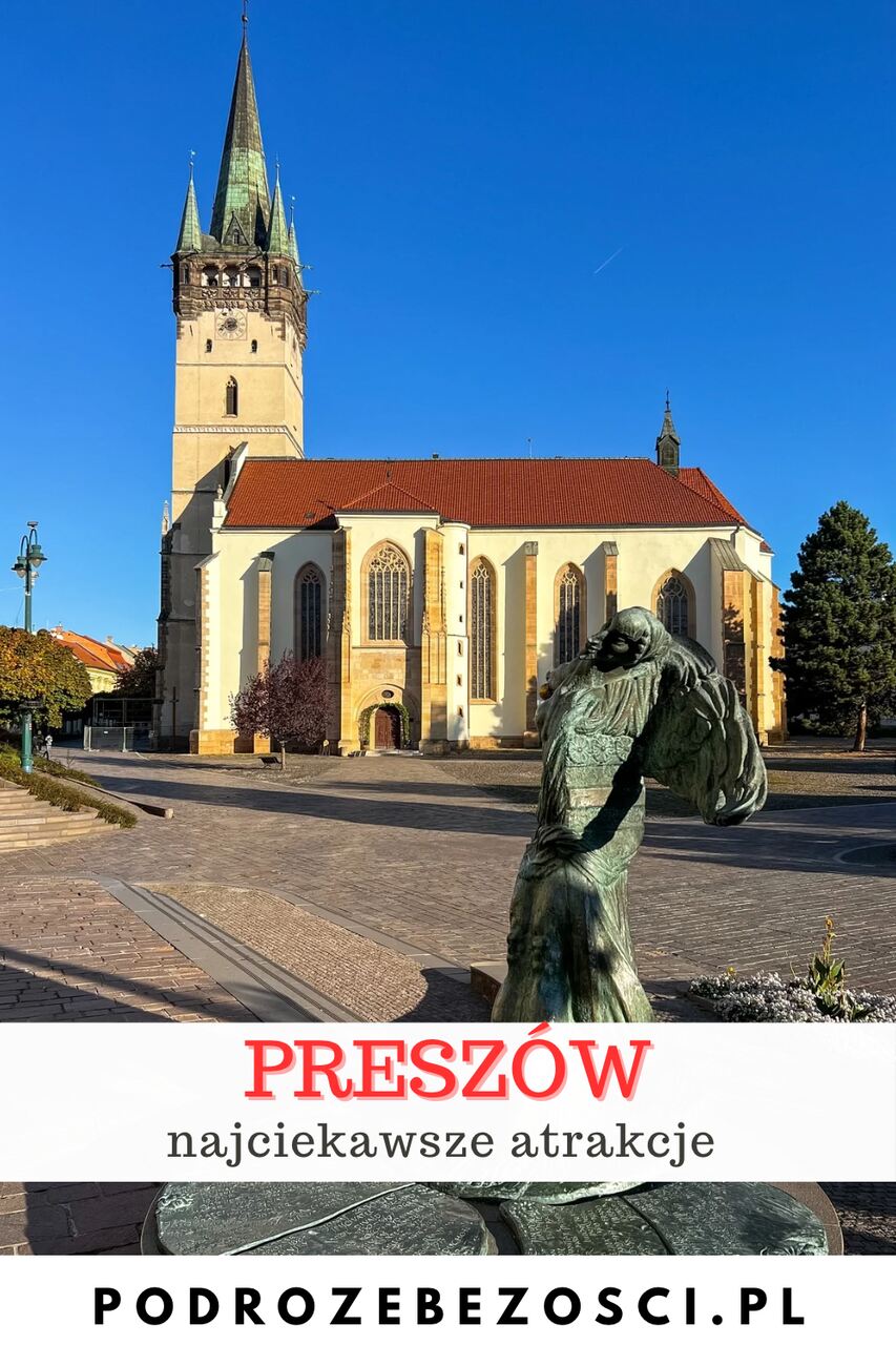 preszow atrakcje co warto zobaczyc zwiedzic w preszowie presov slowacja przewodnik mapa