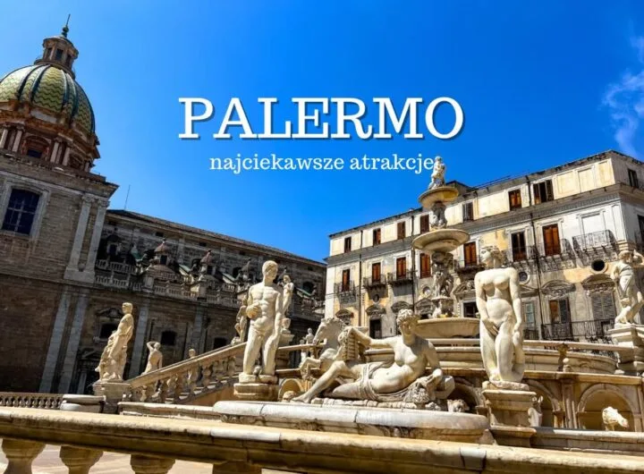 Palermo - największe atrakcje. Co warto zobaczyć w Palermo? Zwiedzanie. Zabytki. Plaża. Noclegi. Jak dojechać? Przewodnik. Włochy