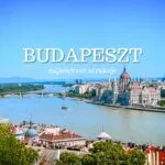 Budapeszt - największe atrakcje. Co warto zobaczyć w Budapeszcie? Zwiedzanie stolicy Węgier w jeden dzień, weekend. Zabytki. Przewodnik