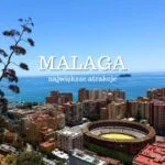 Zwiedzaj Malagę jak lokalny! TOP 20 atrakcji, plan zwiedzania, plaże, muzea i Caminito del Rey – przewodnik gotowy do użycia.