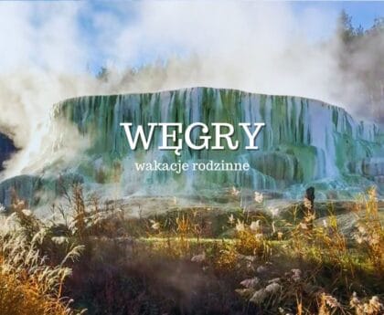 Węgry wakacje rodzinne Góra Solna Sódomb Egerszalók Węgry atrakcje