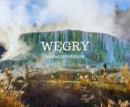 Węgry wakacje rodzinne Góra Solna Sódomb Egerszalók Węgry atrakcje