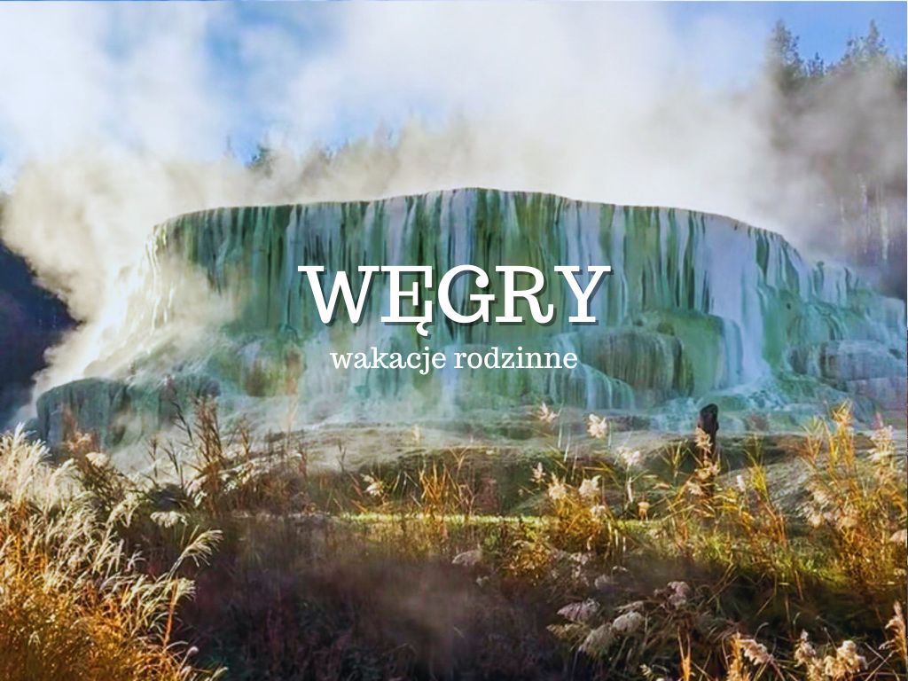 Węgry wakacje rodzinne Góra Solna Sódomb Egerszalók Węgry atrakcje