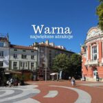 Warna atrakcje. Co warto zobaczyć i zwiedzić w Warnie, Przewodnik
