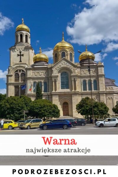 Warna atrakcje. Co warto zobaczyć i zwiedzić w Warnie, Przewodnik 