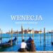 Wenecja (Venezia) - największe atrakcje. Co warto zobaczyć w Wenecji? Zwiedzanie. Zabytki. Plaża. Noclegi. Jak dojechać? Przewodnik. Włochy